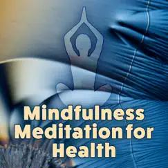 Mindfulness Meditation for Health: 50 Sounds for Deep Meditation, Yoga Classes, Autogenic Training, Mental Health & Positive Thinking, Relaxation Techniques by Mindfulness Meditation Universe album reviews, ratings, credits