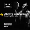 Stream & download Always Gonna Be (feat. Alex Mills) [Low Steppa Remix]