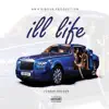 Ill Life - Single album lyrics, reviews, download