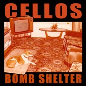 Cellos - Bomb Shelter