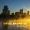 Dwell Among Us artwork