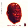 Halftime Slow album lyrics, reviews, download