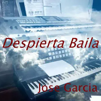 Despierta Baila by Jose Garcia song reviws