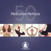 Meditation Methods 50 – Top Music for Yoga Class & Meditation, Healing Nature Melody, Spa & Wellness, Relaxation, Serenity album lyrics, reviews, download