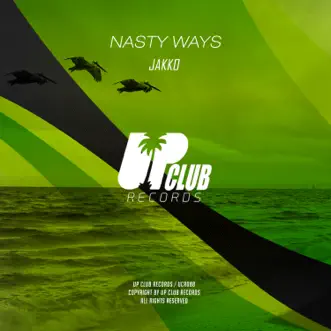 Nasty Ways - Single by Jakko album reviews, ratings, credits