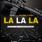 La La La (feat. Don Chino & GT Garza) - Lil Ro lyrics