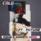 Cold (R3hab & Khrebto Remix) [feat. Future] - Single
