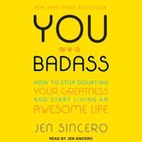 Jen Sincero - You Are a Badass: How to Stop Doubting Your Greatness and Start Living an Awesome Life (Unabridged) artwork