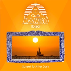 CAFE MAMBO IBIZA - SUNSET TO AFTER DARK cover art