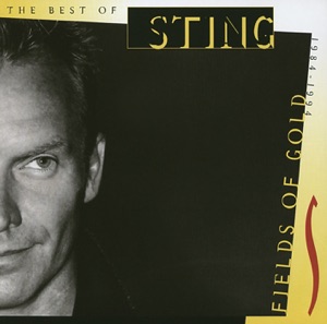 Fields of Gold - The Best of Sting (1984-1994) [Remastered]