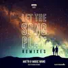 Let the Song Play (Feat. Neisha Neshae) [Remixes] - Single album lyrics, reviews, download