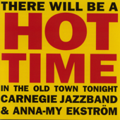 There'll Be a Hot Time - Carnegie Jazzband