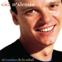 El Camino De La Edad - Gigi D'Alessio