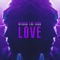 Love - Wakko The Kidd lyrics