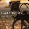 A Walk to the Park - Lounge Selection