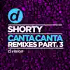 Canta Canta (Remixes, Pt. 3) - Single album lyrics, reviews, download