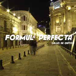 Calles de Quito - La Formula Perfecta