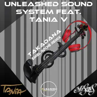 Takadana (feat. Tania V) [Emiel Roche Remix] by Unleashed Sound System song reviws