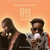 Oh Yeah (feat. Mr Eazi) [Remix] - Single