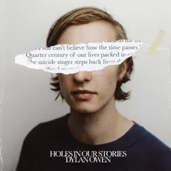 Holes in Our Stories by Dylan Owen album reviews, ratings, credits