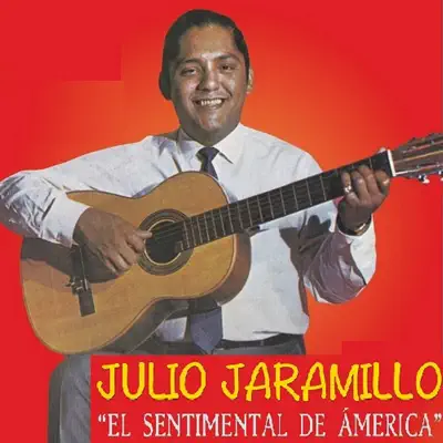 El Sentimental de América - Julio Jaramillo