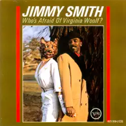 Who's Afraid of Virginia Woolf? - Jimmy Smith Who's Afraid of Virginia Woolf? - Jimmy Smith
