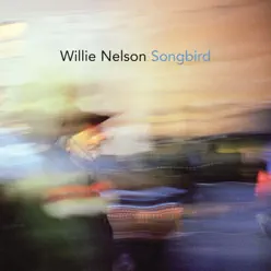 Songbird - Willie Nelson