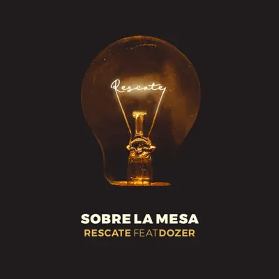 Sobre La Mesa (feat. Dozer) - Single - Rescate