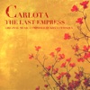 Carlota: The Last Empress (Original Music for the Ballet)