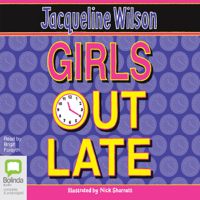 Jacqueline Wilson - Girls Out Late - Girls Book 3 (Unabridged) artwork