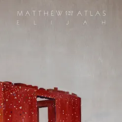 Elijah - Single - Matthew and the Atlas