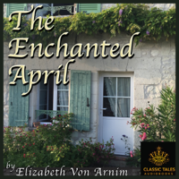 Elizabeth Von Arnim - The Enchanted April (Unabridged) artwork