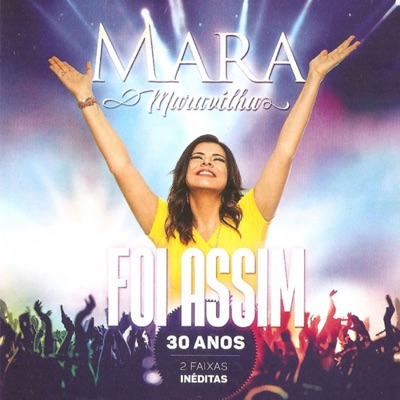 Foi Assim - 30 Anos - Mara Maravilha