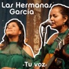Las Hermanas García - Tu Voz