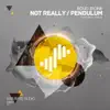 Not Really / Pendulum - Single album lyrics, reviews, download