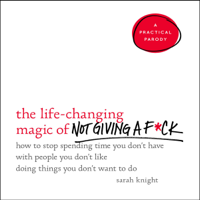 Sarah Knight - The Life-Changing Magic of Not Giving a F*ck artwork