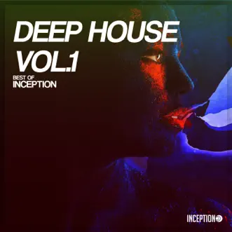 Deep House, Vol. 1 - Best of Inception by Bequest, Michael Hokanson & Paul Alexander album reviews, ratings, credits