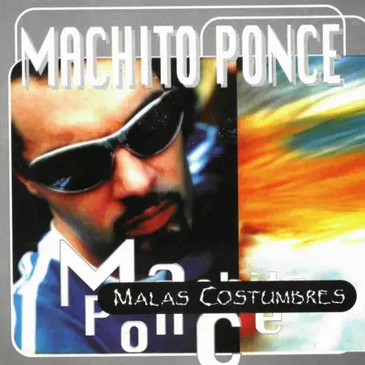 Malas Costumbres - Machito Ponce Malas Costumbres - Machito Ponce