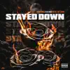 Stayed Down (feat. Derez De'shon) - Single album lyrics, reviews, download