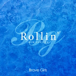 Brave Girls - Rollin' (New Version)