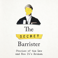 The Secret Barrister - The Secret Barrister (Unabridged) artwork