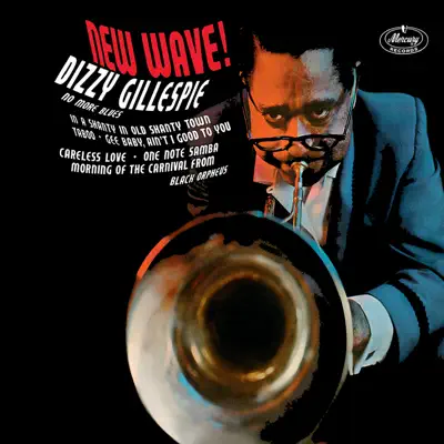 New Wave! - Dizzy Gillespie New Wave! - Dizzy Gillespie