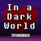 In a Dark World (feat. Cami-Cat) - TryHardNinja lyrics