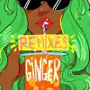 Ginger (Remix Bundle) - Single album lyrics, reviews, download