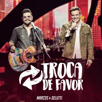 Troca de Favor (Ao Vivo) - Single - Marcos e Belutti