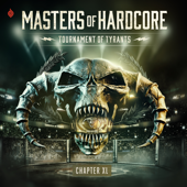 Masters of Hardcore Chapter XL - Tournament of Tyrants - Various Artists