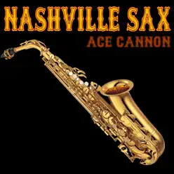 Nashville Sax - Ace Cannon Nashville Sax - Ace Cannon