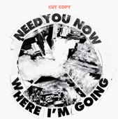Cut Copy - Where I'm Going