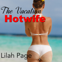 Lilah Page - The Vacation Hotwife (Unabridged) artwork