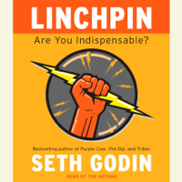 Seth Godin - Linchpin: Are You Indispensable? (Unabridged) artwork